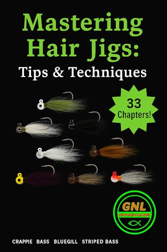 Mastering Hair Jigs: Tips & Techniques : Ginga Ninja Lures (Fishing - Crappie - Bass - Catfish - Trout - GingaNinjaLures.com Book 3) (English Edition)