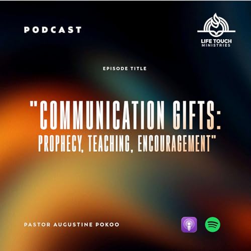 Communication Gifts: Prophecy, Teaching, Encouragement