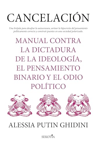 Cancelación. Manual contra la dictadura de la ideología, el pensamiento binario y el odio político (Reflejos de Actualidad): Manual contra la ... ... binary thinking and political hatred