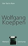 wolfgang koeppen jugend inhalt  Werke in 16 Bänden: Band 6: Der Tod in Rom