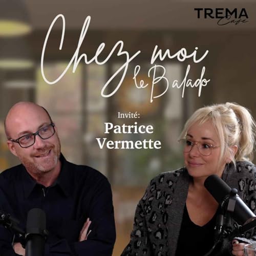 Chez Moi - EP15 - Patrice Vermette