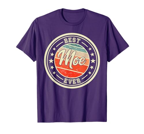 Best Moe Ever funny saying first name Moe T-Shirt