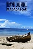 Travel Journal Madagascar: Travel Diary For Madagascar / Journey Journal For Writing Your Own / Including A Packlist, Pages To Fill Out, The Highlights Of Your Trip, Reminder For Yourself / Notebook / Diary /Over 100 Pages For Up To 45 Days