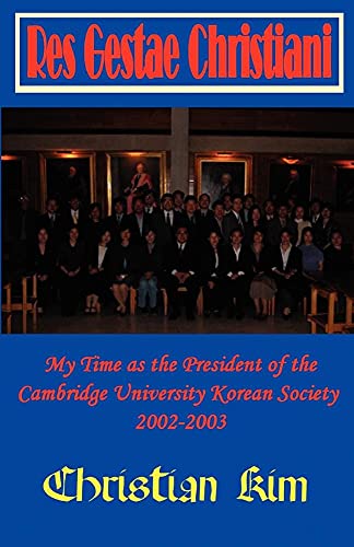 Res Gestae Christiani: My Time as the President of the Cambridge University Korean Society 2002-2003