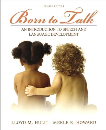 Born to Talk (text only) 4th (Fourth) edition by L. M. Hulit,M. R. Howard