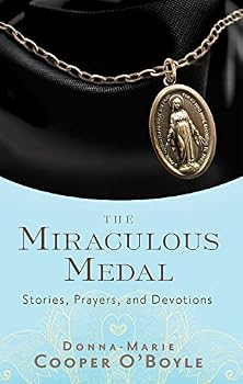 Paperback The Miraculous Medal: Stories, Prayers, and Devotions (New Edition) Book
