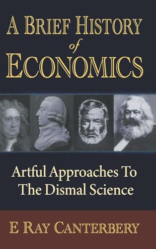 Brief History of Economics, A: Artful Approaches to the Dismal Science