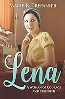 Lena: A Woman of Courage and Strength 1717972071 Book Cover