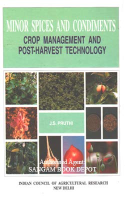 Minor Spices and Condiments Crop Management and Post-Harvest Technology [Hardcover] J.S. Pruthi