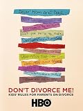 Don't Divorce Me! Kids' Rules for Parents on Divorce