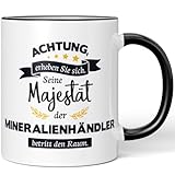 JUNIWORDS Tasse, Achtung, erheben Sie sich! Seine Majestät der Mineralienhändler, der betritt den Raum, Schwarz (5978969)