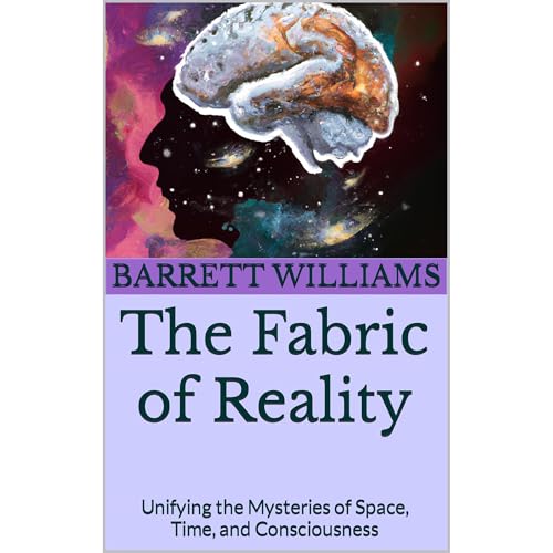 The Fabric of Reality by Barrett Williams, ChatGPT ChatGPT episode artwork