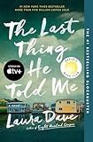 The Last Thing He Told Me: A Reese Witherspoon Book Club Pick