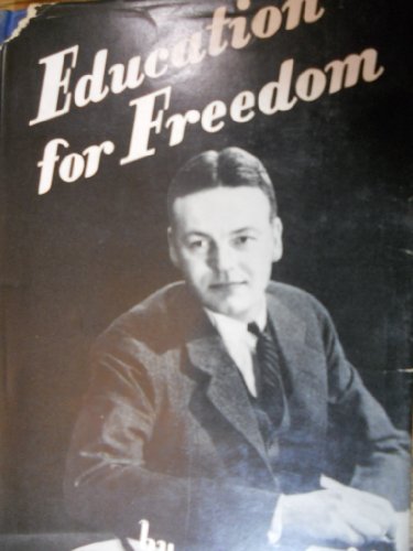 Education for freedom, (The Edward Douglass Whi... B0007DETBQ Book Cover