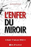  L\'enfer du miroir - AVOIR 17 ANS EN 1943 !