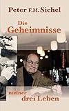  Peter Sichel: Die Geheimnisse meiner drei Leben: Flüchtling, Geheimagent und Weinhändler