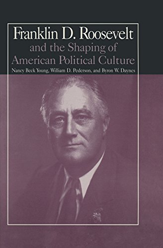 M.E.Sharpe Library of Franklin D.Roosevelt Studies: v. 1: Franklin D.Roosevelt and the Shaping of American Political Culture