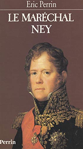 Amazon Com Le Marechal Ney French Edition Ebook Perrin Eric Kindle Store
