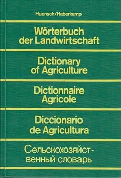 DICTIONARY OF AGRICULTURE German-English- French- Spanish- Russian