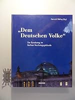 Dem Deutschen Volke: Der Bundestag im Berliner Reichstagsgebäude 3416028392 Book Cover