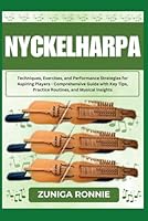 NYCKELHARPA: Techniques, Exercises, and Performance Strategies for Aspiring Players - Comprehensive Guide with Key Tips, Practice Routines, and Musical Insights B0D5VW9YZ9 Book Cover