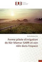Ferme Pilote D'Irrigation de Kar Momar Sarr Et Son Rale Dans L'Espace 3841666558 Book Cover