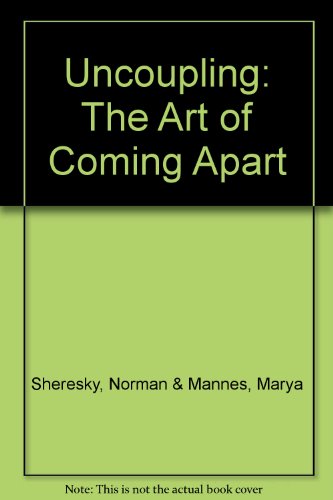 Uncoupling: The Art of Coming Apart B000MA6Q7E Book Cover