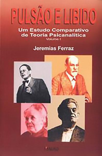 Pulsão e libido: um estudo comparativo de teoria psicanalítica (V...
