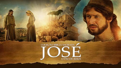 José, O Pai de Jesus: Coleção Bíblia Sagrada