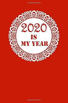 2020 Is My Year (red Cover) : A Lined Notebook/Journal, Motivational, Gift for Friends
