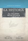 The Story of The Wesleyan Church: 50th Anniversary Edition (English Edition)