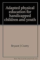 Adapted physical education for handicapped children and youth 089108097X Book Cover