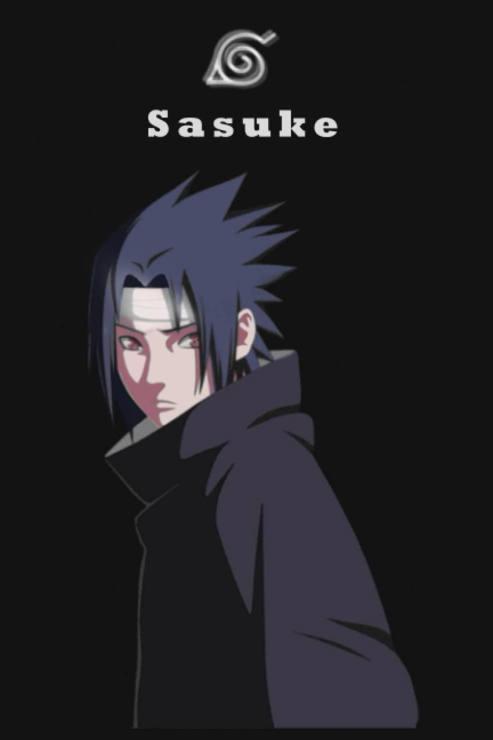 Sasuke notebook: 6"x9" inch size, white lined paper, 120 pages. Paperback – September 17, 2021