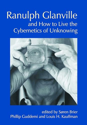 Glanville and How to Live the Cybernetics of Unknowing