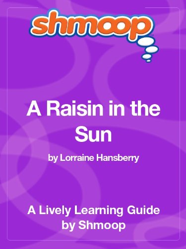 A Raisin in the Sun: Shmoop Study Guide