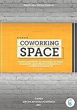 Coworking Space: Proposta arquitetônica de implantação de espaço de escritório compartilhado e colaborativo no município de Campinas-SP (Portuguese Edition)