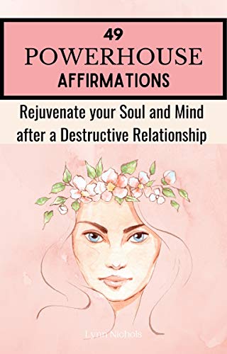 Weaponized Empathy: 7 Shocking Reasons Why Narcissists Target the Most Compassionate Women 2 49 Powerhouse Affirmations: Rejuvenate your Soul and Mind after a Destructive Relationship with Encouraging and Motivating Affirmations (49 POWERHOUSE ... Relationship (Narcissistic Abuse))