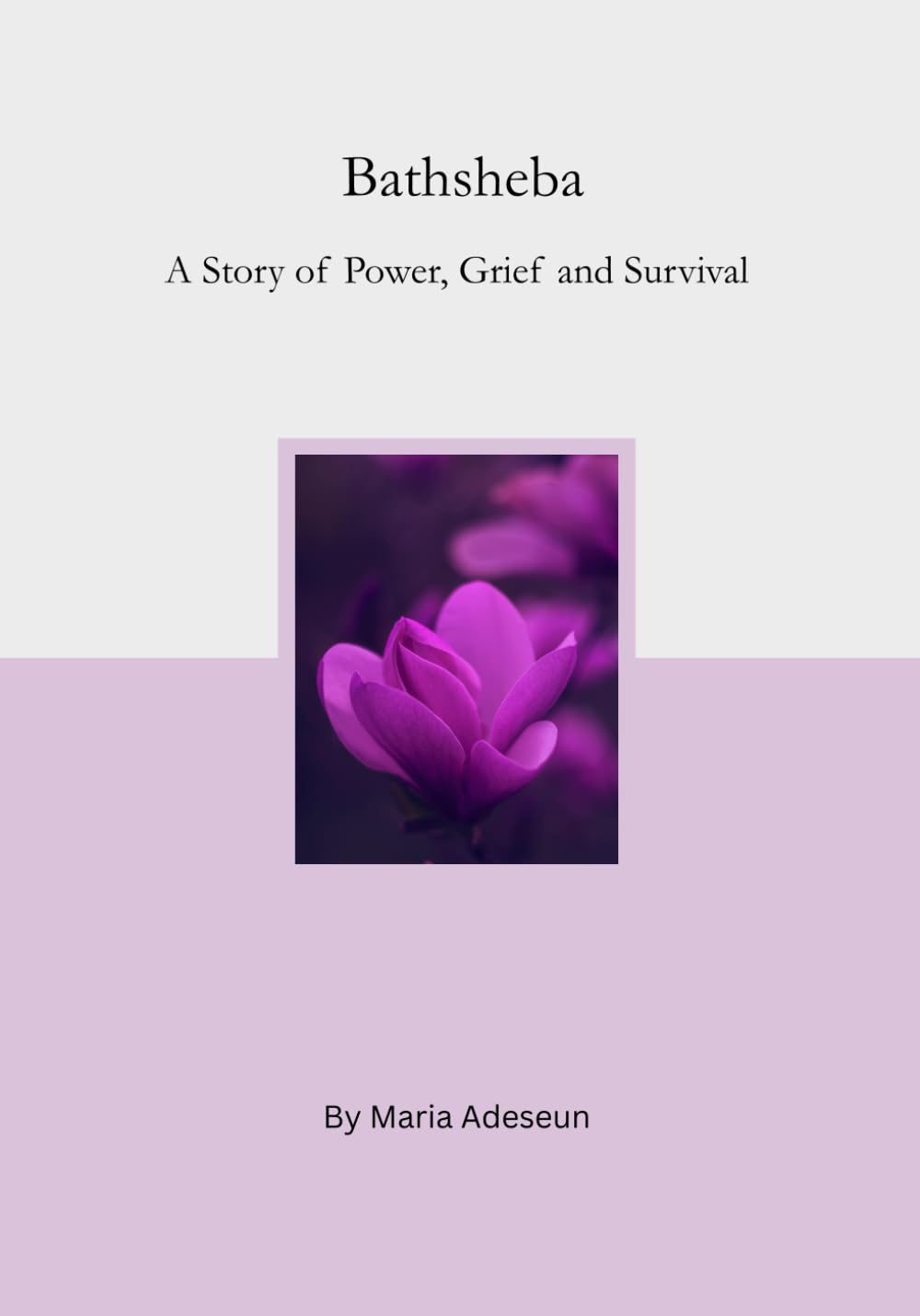 Bathsheba: A Story of Power, Grief and Survival (Biblical Portraits)
