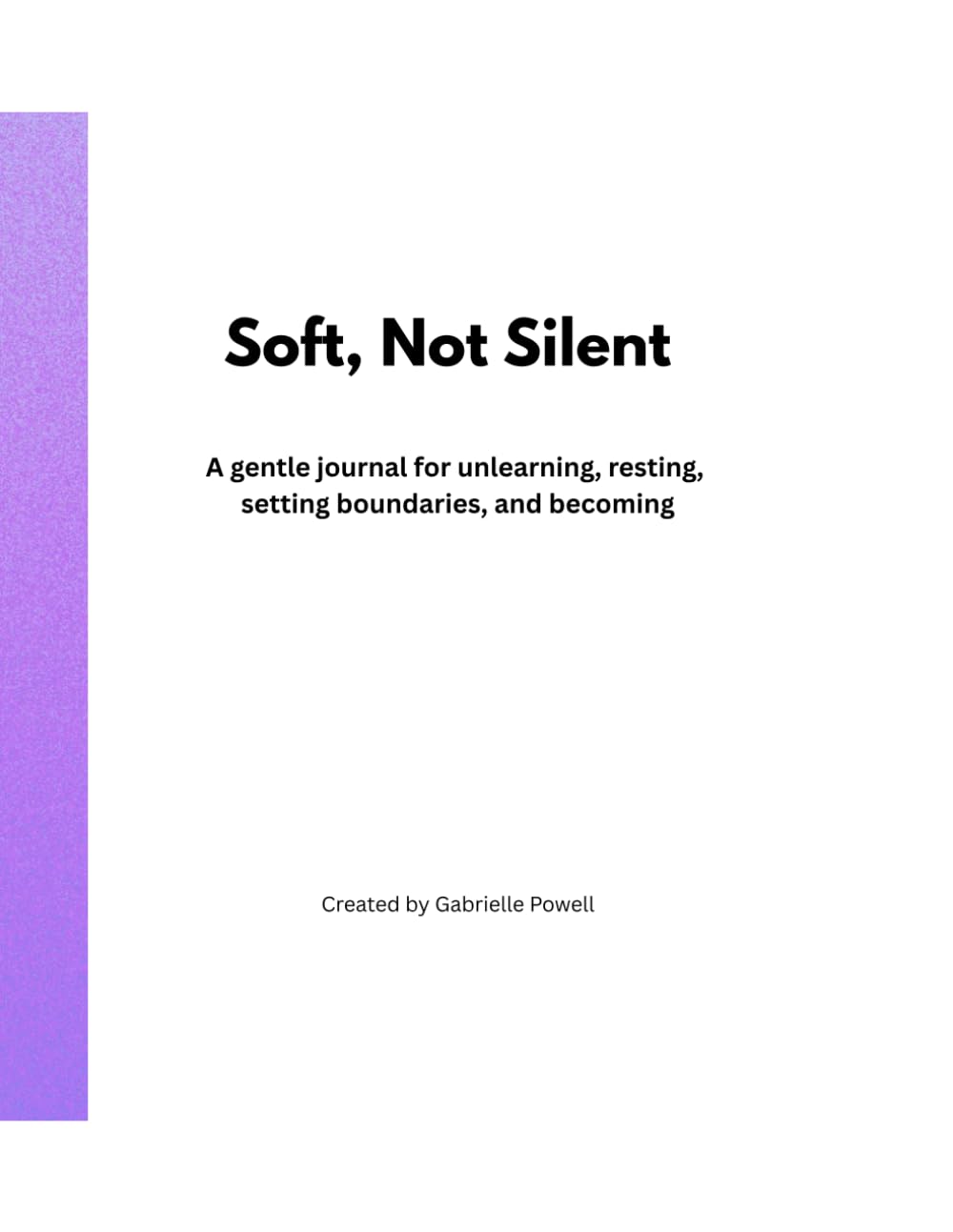 Soft, Not Silent: A gentle journal for women becoming themselves