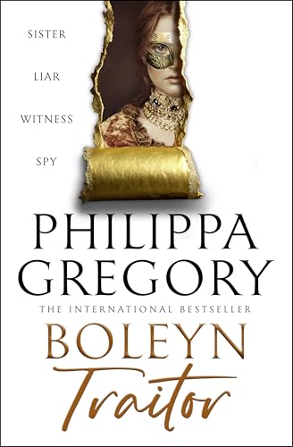Boleyn Traitor: The new thrilling historical novel from the international bestselling author of THE OTHER BOLEYN GIRL and THE WHITE QUEEN: The new ... acclaimed author of THE OTHER BOLEYN GIRL