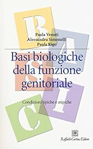 Vedi scheda su Amazon Basi biologiche della funzione genitoriale. Condizioni tipiche e atipiche