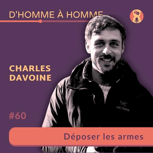 Charles Davoine : D&eacute;poser les armes
