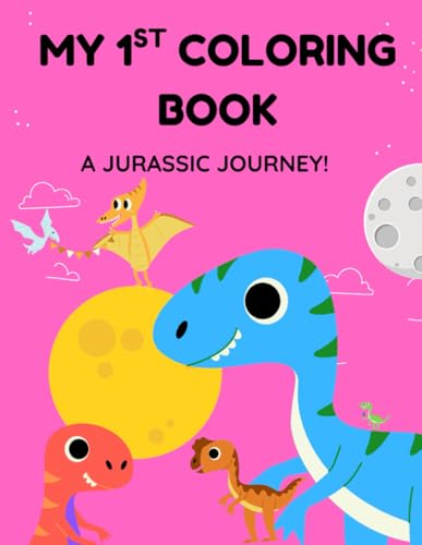 My 1st Coloring Book: A JURASSIC JOURNEY!