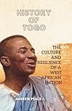 History of Togo: The Culture and Resilience of a West African Nation