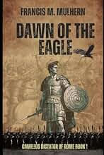 Dictator of Rome - Camillus (Book 1): Dawn of The Eagle