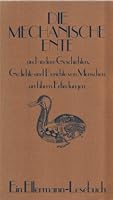 Die mechanische Ente: Geschichten, Gedichte und Berichte von Menschen und ihren Erfindungen 3770761278 Book Cover