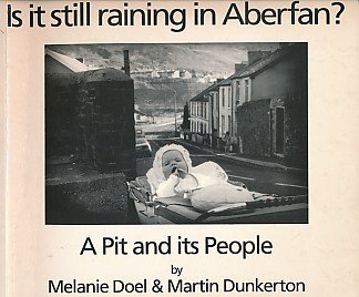 Paperback Is It Still Raining in Aberfan?: A Pit and Its People Book
