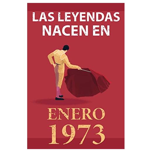 Las leyendas nacen en enero 1973: Regalo de cumpleaños perfecto para hombre y mujer de 48 años I Cita positiva , humor I Cuaderno , diario , libro de ... original para el 48 cumpleaños I El torero