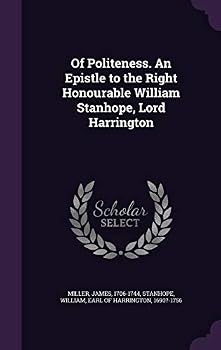 Of Politeness. an Epistle to the Right Honourable William Stanhope, Lord Harrington