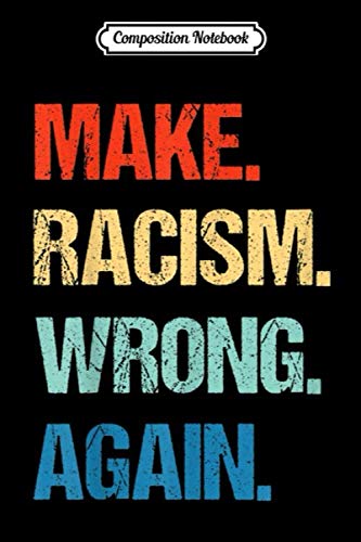 Composition Notebook: Retro Vintage Make Racism Wrong Again AntiTrump Mug Journal/Notebook Blank Lined Ruled 6x9 100 Pages